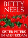 Sister Peters in Amsterdam (eBook): Betty Neels Collection, Book 1